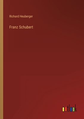 Franz Schubert [German] 3368251201 Book Cover