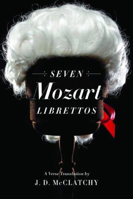 Seven Mozart Librettos: A Verse Translation 0393066096 Book Cover