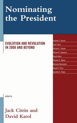 Nominating the President: Evolution and Revolut... 0742566374 Book Cover