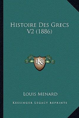 Histoire Des Grecs V2 (1886) [French] 1167712498 Book Cover