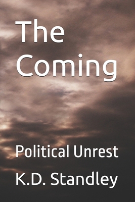 The Coming: Political Unrest B0DXQBWKM8 Book Cover