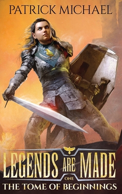 The Tome of Beginnings: Legends Are Made Book 1 B0CQVM6DHP Book Cover