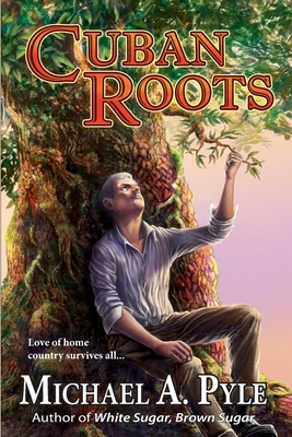 Cuban Roots 0985804475 Book Cover
