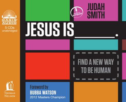 Jesus Is: Find a New Way to Be Human 1613753276 Book Cover