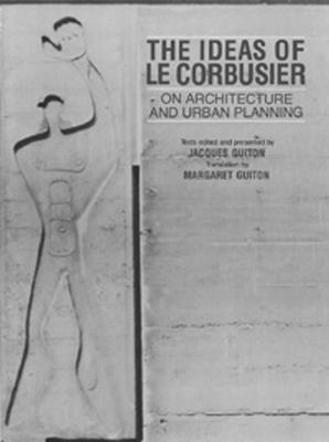 The Ideas of Le Corbusier on Architecture and U... B000QYAUV4 Book Cover