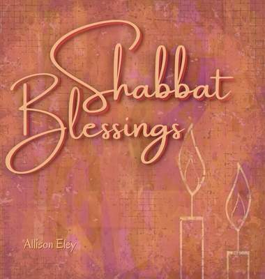Shabbat Blessings 1967834091 Book Cover