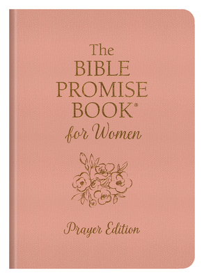 The Bible Promise Book for Women: Prayer Edition 1643529358 Book Cover