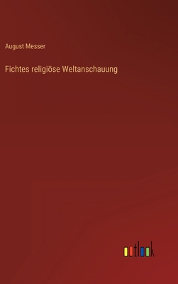Fichtes religiöse Weltanschauung [German] 3368417851 Book Cover