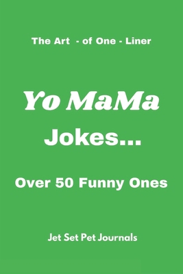 The Art-of-One-Liners: Yo MaMa Jokes...: Over 5... B0FF6KKX3X Book Cover