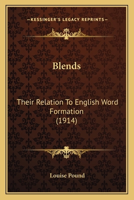 Blends: Their Relation To English Word Formatio... 1164081683 Book Cover