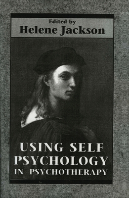 Using Self Psychology in Psychotherapy 1568210442 Book Cover