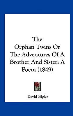 The Orphan Twins or the Adventures of a Brother... 1162257970 Book Cover