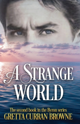 A Strange World: Book 2 of The LORD BYRON Series 1912598175 Book Cover