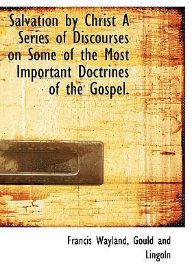 Salvation by Christ a Series of Discourses on S... 1140620940 Book Cover