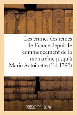 Les Crimes Des Reines de France Depuis Le Comme... [French] 2014469741 Book Cover