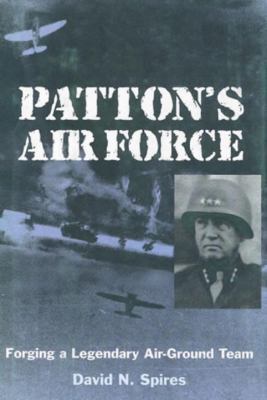 Patton's Air Force: Forging a Legendary Air-Gro... 1588340872 Book Cover