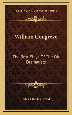 William Congreve: The Best Plays of the Old Dra... 1163431036 Book Cover