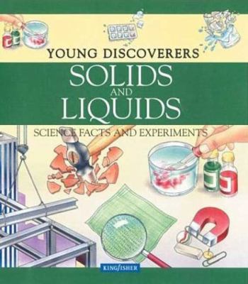 Solids and Liquids: Science Facts and Experiments 0613905806 Book Cover