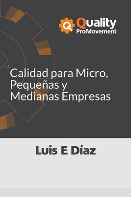 Calidad para Micro, Pequeñas y Medianas Empresas [Spanish] 1719856087 Book Cover
