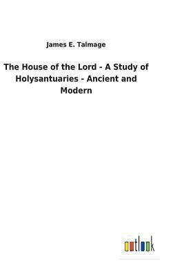 The House of the Lord - A Study of Holysantuari... 373262577X Book Cover