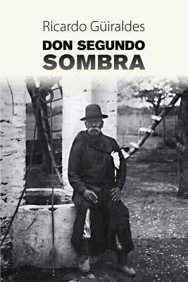 Don Segundo Sombra [Spanish] 1539548783 Book Cover