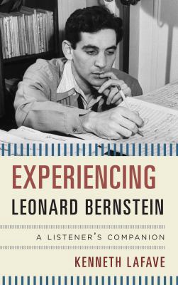 Experiencing Leonard Bernstein: A Listener's Co... 1442235438 Book Cover