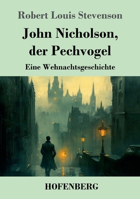 John Nicholson, der Pechvogel: Eine Wehnachtsge... [German] 3743750392 Book Cover