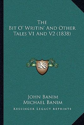 The Bit O' Writin' And Other Tales V1 And V2 (1... 1164939742 Book Cover