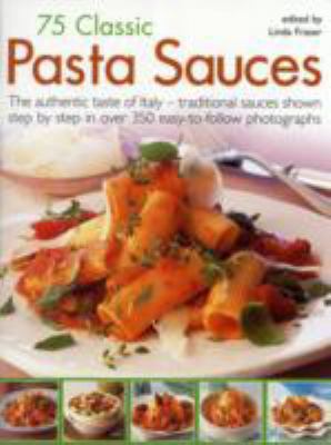 75 Classic Pasta Sauces 1843093243 Book Cover
