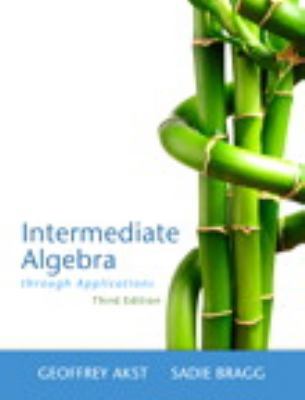 Intermediate Algebra Through Applications 0321746716 Book Cover
