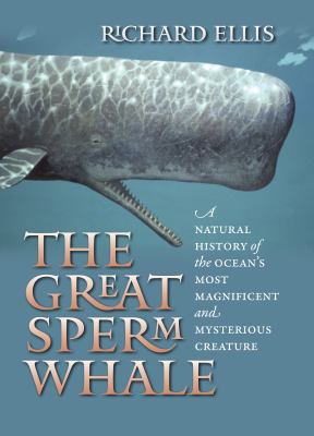 The Great Sperm Whale: A Natural History of the... 0700617728 Book Cover