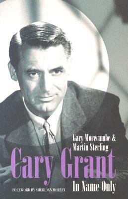 Cary Grant in Name Only 1861056397 Book Cover