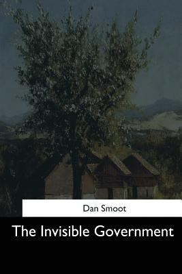 The Invisible Government 1544708149 Book Cover
