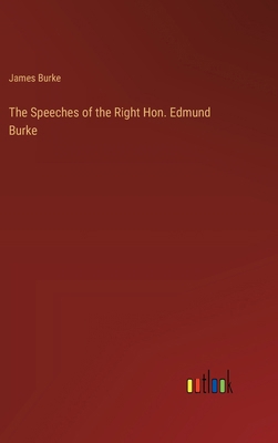 The Speeches of the Right Hon. Edmund Burke 3368845691 Book Cover