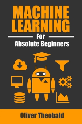 Machine Learning for Absolute Beginners: A Plai... 152095140X Book Cover