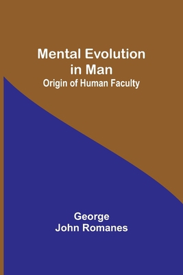 Mental Evolution in Man: Origin of Human Faculty 9357388966 Book Cover