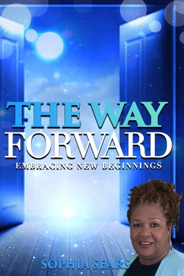 The Way Forward: Embracing New Beginnings B0D2YYRTM4 Book Cover
