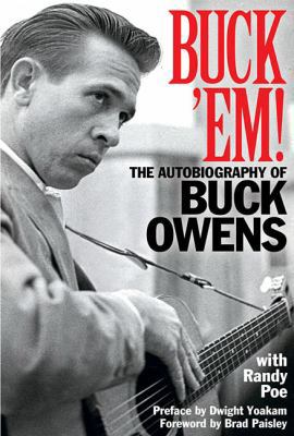 Buck 'Em!: The Autobiography of Buck Owens 1480330647 Book Cover