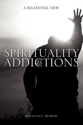 Paperback Spirituality and Addictions Book