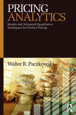 Pricing Analytics: Models and Advanced Quantita... 1138623938 Book Cover