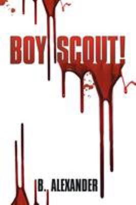 Boy Scout! 1503590585 Book Cover