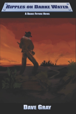Ripples on Darke Water: A Darke Future novel 1656079674 Book Cover