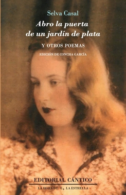 Abro la puerta de un jardín de plata y otros po... [Spanish] 841863975X Book Cover