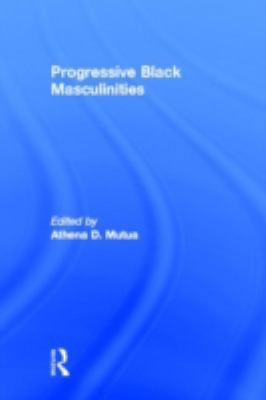 Progressive Black Masculinities? 0415976863 Book Cover