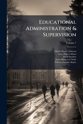 Educational Administration & Supervision; Volume 7 1246307944 Book Cover