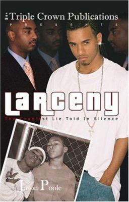 Larceny: The Cruelest Lie Told in Silence: Trip... 0974789550 Book Cover