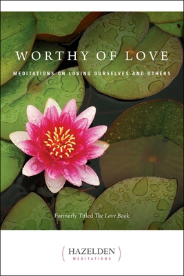 Worthy of Love: Meditations on Loving Ourselves... 0894863398 Book Cover