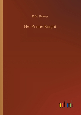 Her Prairie Knight 3734084520 Book Cover