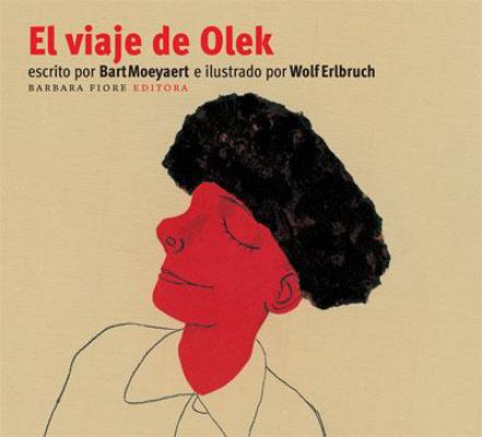 El viaje de Olek (Spanish Edition) [Spanish] 8493481173 Book Cover