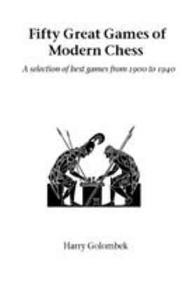 Fifty Great Games of Modern Chess 1843820676 Book Cover